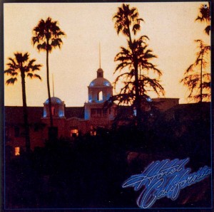 eagles-hotel-california eagles hotel california 300x298 Viva la California! The Mindset of the Golden State